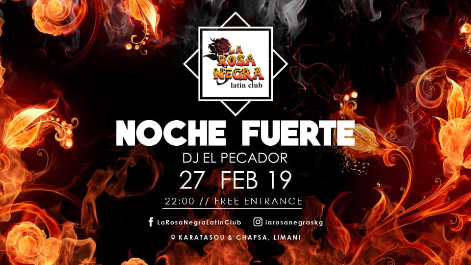 Noche Fuerte - La Rosa Negra Latin Club (Limani Area)