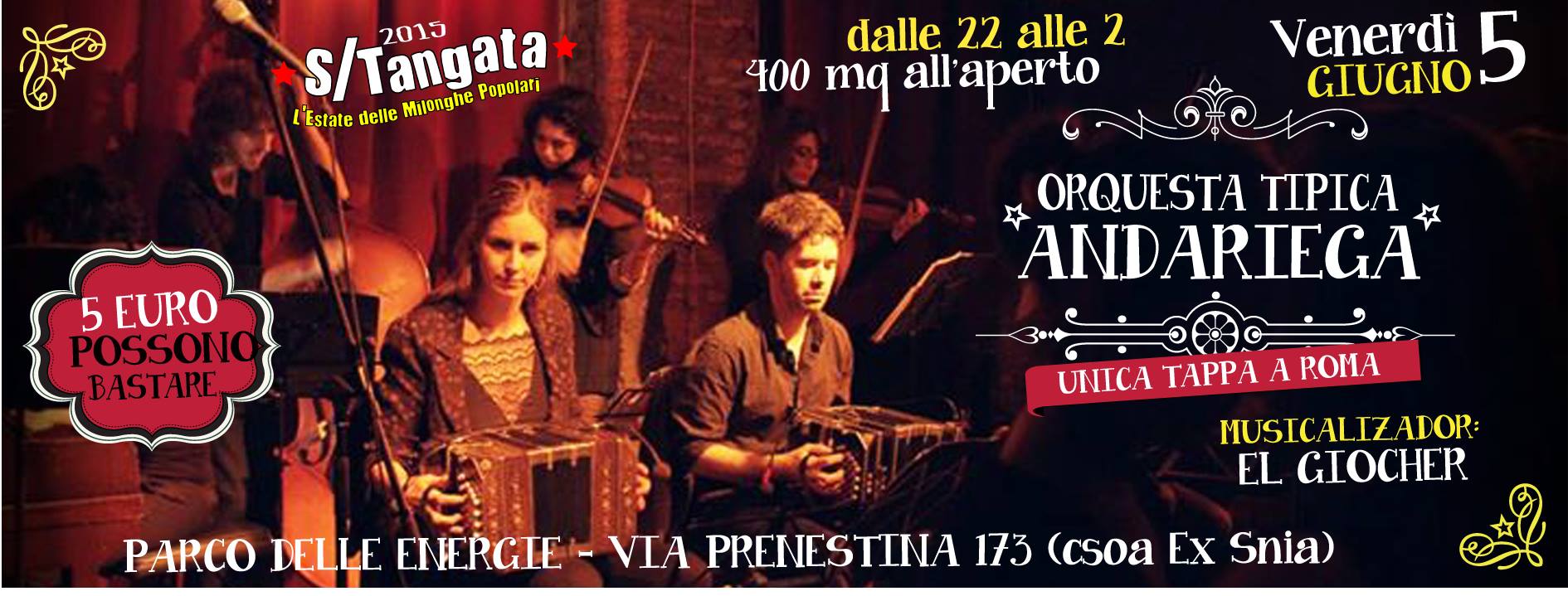 S TANGATA 2015 - VEN 5 GIUGNO - ORQUESTA TIPICA ANDARIEGA EN VIVO + 400 mq nel PARCO DELLE ENERGIE Milonga el Giocher