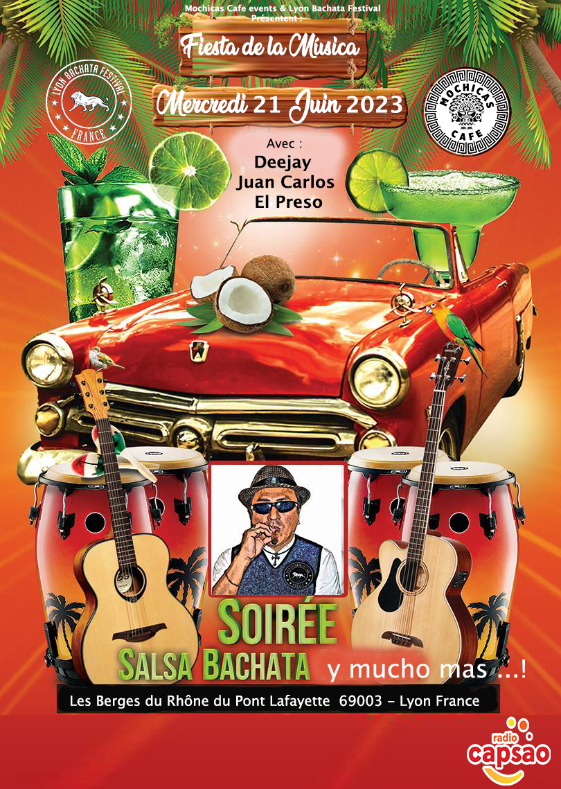 Fiesta de la Musica Open Air Mochicas Cafe & Lyon Bachata Festival Lyon-France.