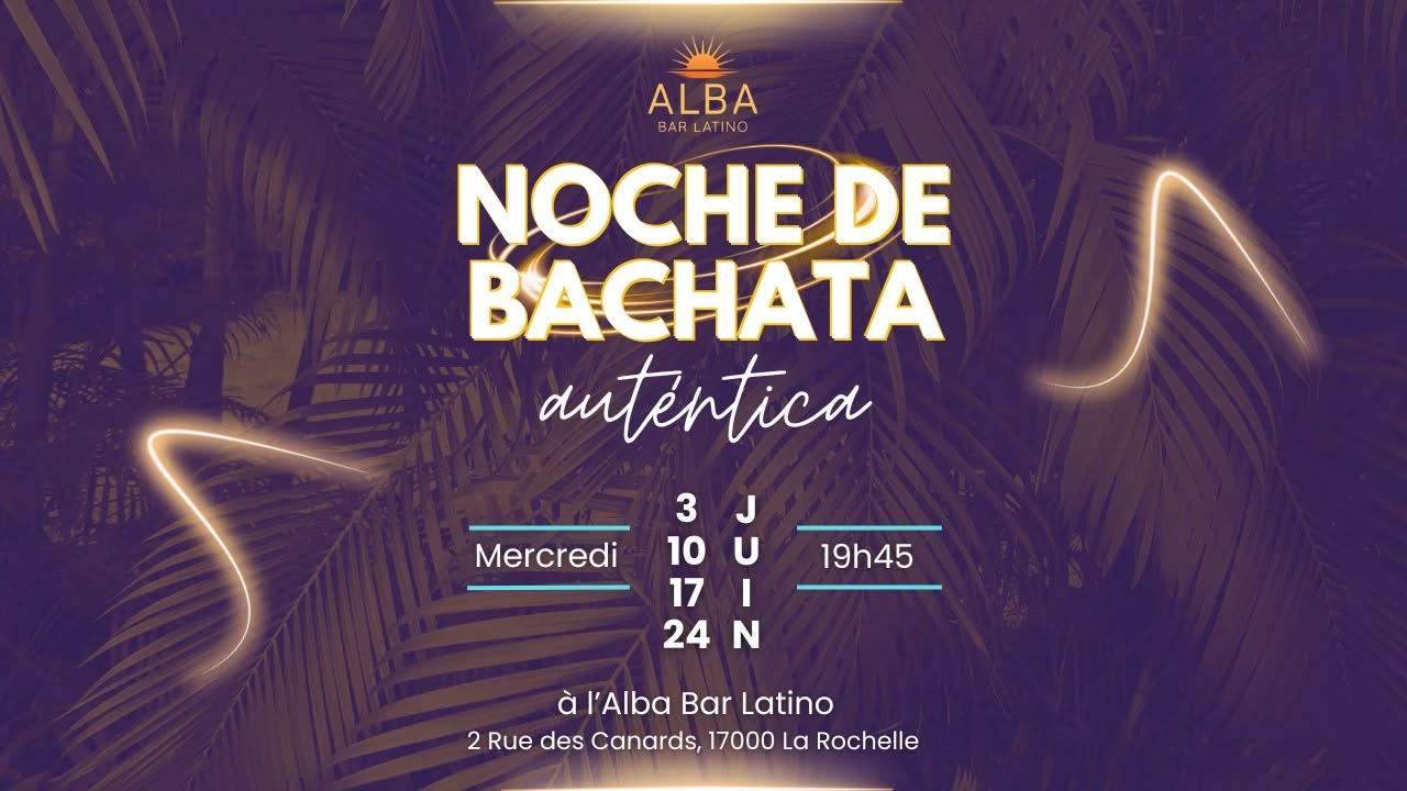 Noche de Bachata à L'Alba La Rochelle - Cours et soirée 🌟 100% convivialité et authenticité