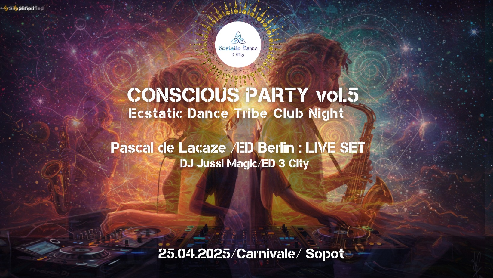 CONSCIOUS PARTY :: Ecstatic Dance Club Night :: Pascal De Lacaze (Berlin) :: Jussi Magic