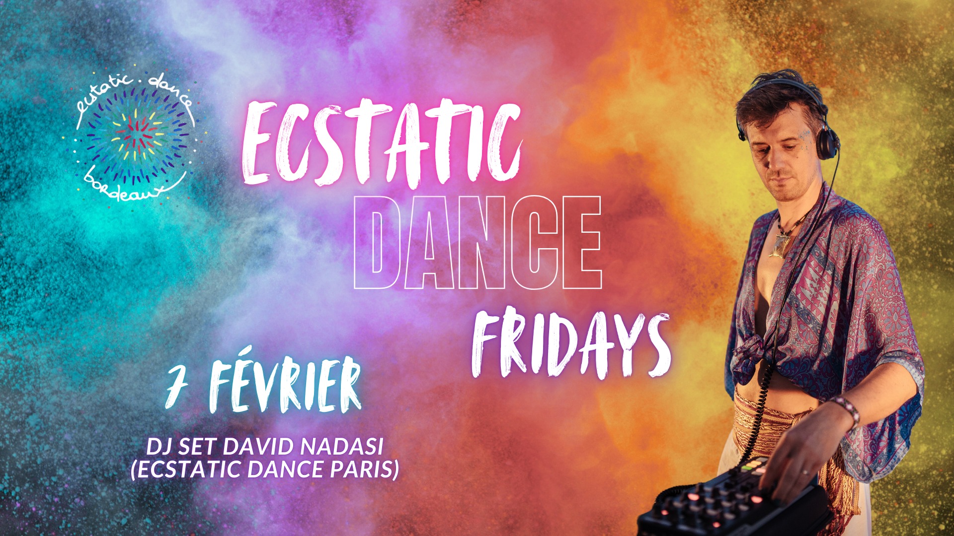 Ecstatic Dance Bordeaux * VENDREDI 7 FÉVRIER * DJ Set * DAVID NADASI (Ecstatic Dance Paris) *