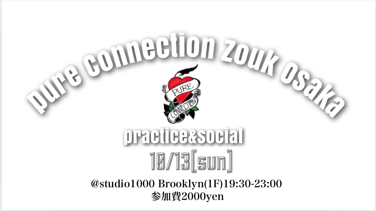 PURE CONNECTION ZOUK OSAKA♥️Practice&Social