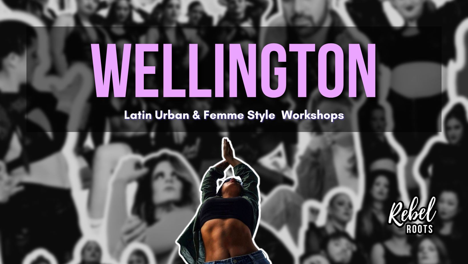 REBEL ROOTS - WELLINGTON Workshops