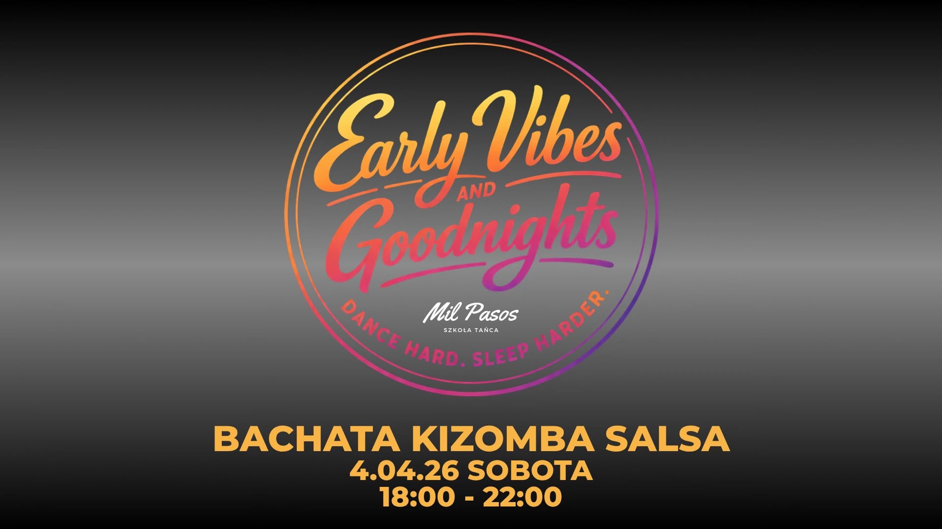 EARLY VIBES & GOODNIGHTS DANCE PARTY vol 2 - 4.04.2026 SOBOTA 18:00-22:00! BACHATA KIZOMBA SALSA