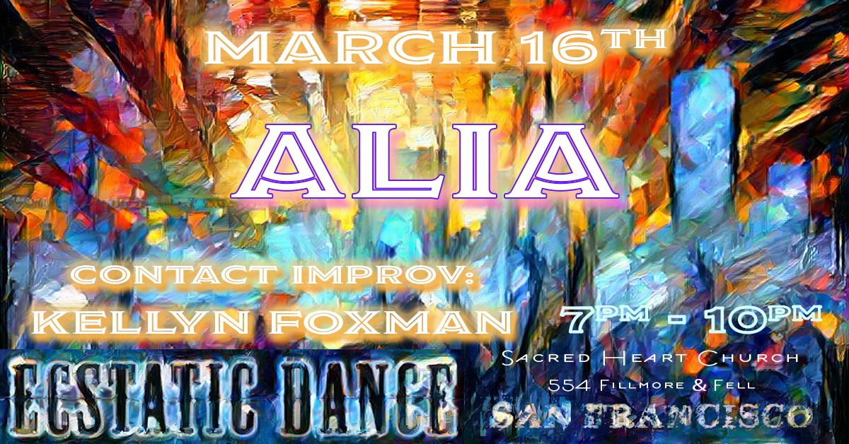 Thurs Ecstatic Dance SF - ALIA - 3 16 23