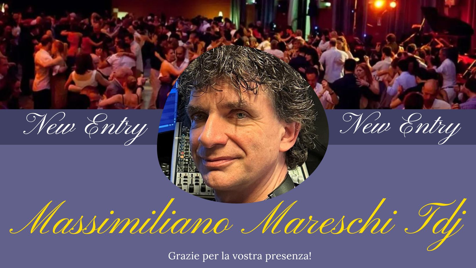 New Entry in Milonga!!!! In consolle Massimiliano Mareschi Tdj