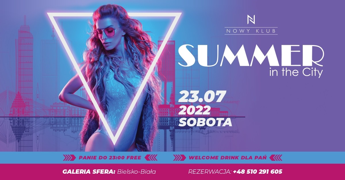 SUMMER IN THE CITY - 23.07 SOBOTA NOWY KLUB