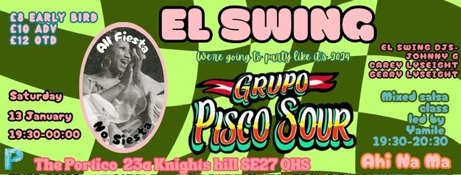 El Swing Saturday January 13 + Grupo Pisco Sour live + Salsa Dance Class + El Swing DJs