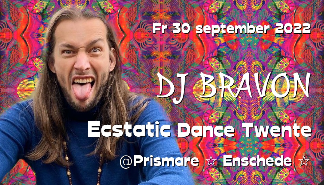 Ecstatic Dance Twente - DJ BRAVON