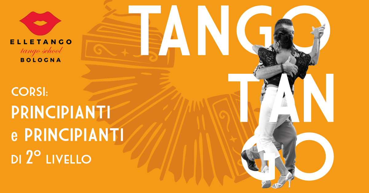 Elletango - CORSI di TANGO - PRINCIPIANTI e PRINCIPIANTI 2° LIV