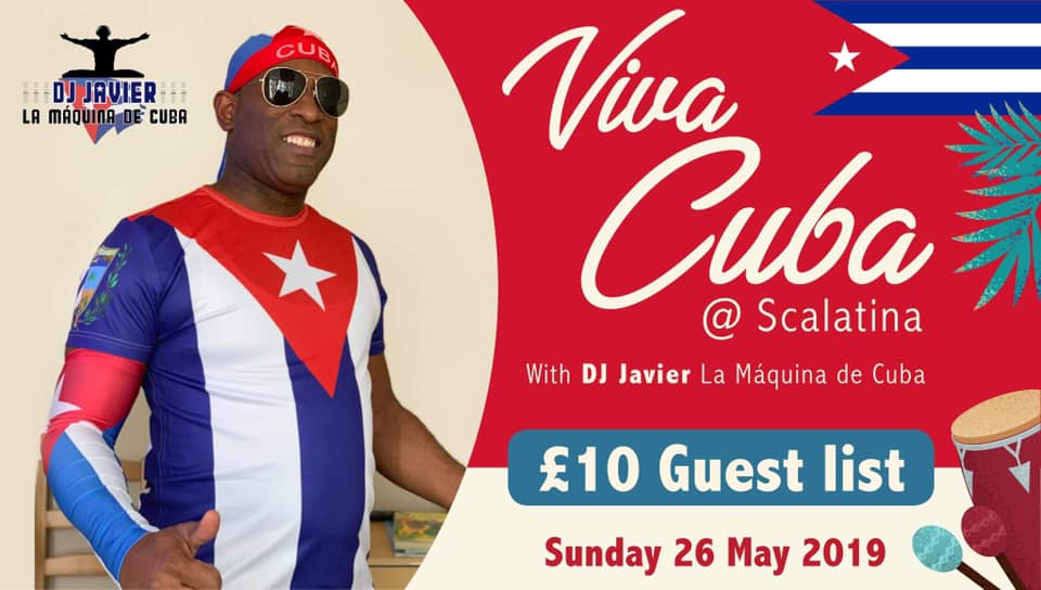 Dj Javier La Máquina De Cuba £10 Guest List At Scala Latina
