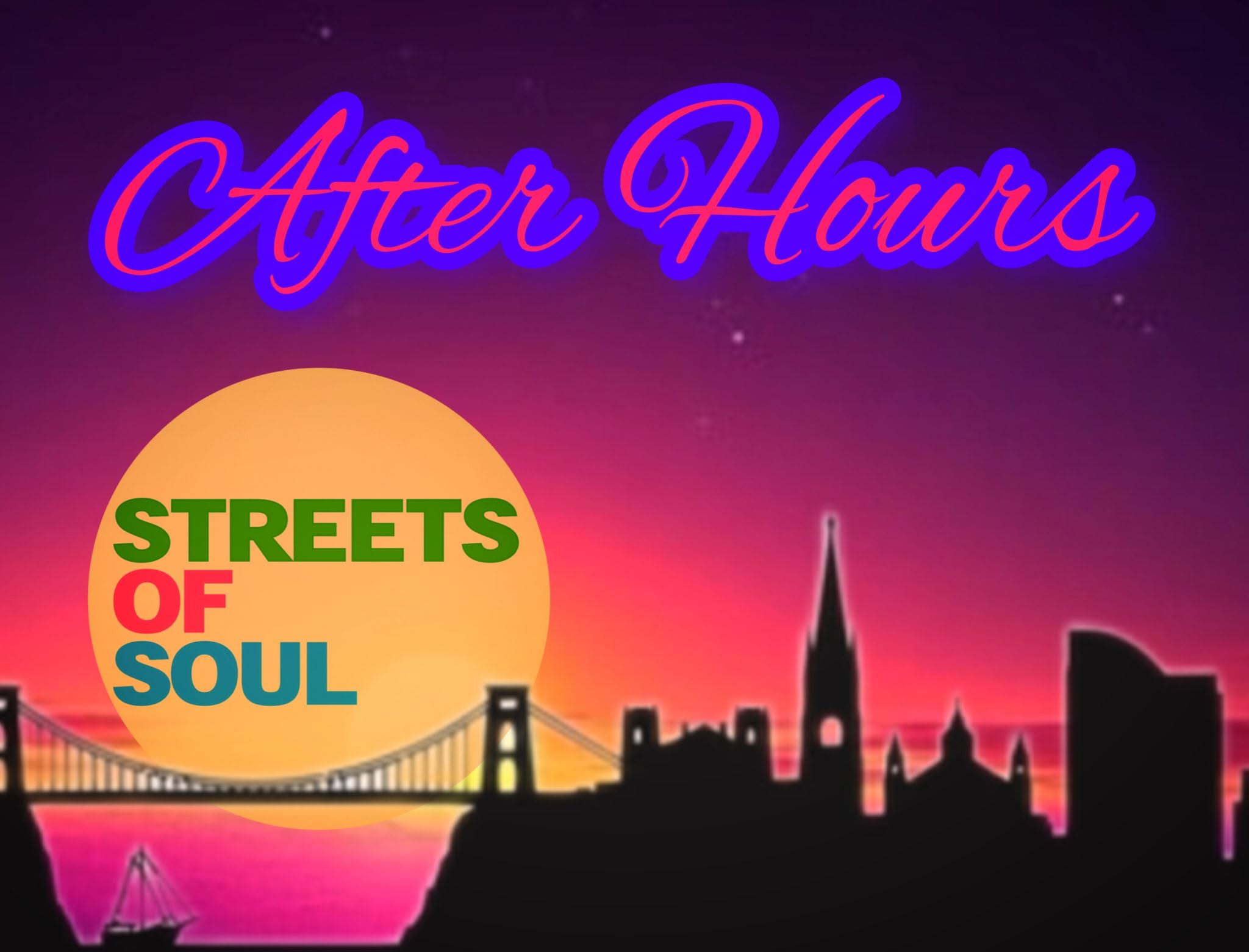 STREETS OF SOUL - AFTER HOURS