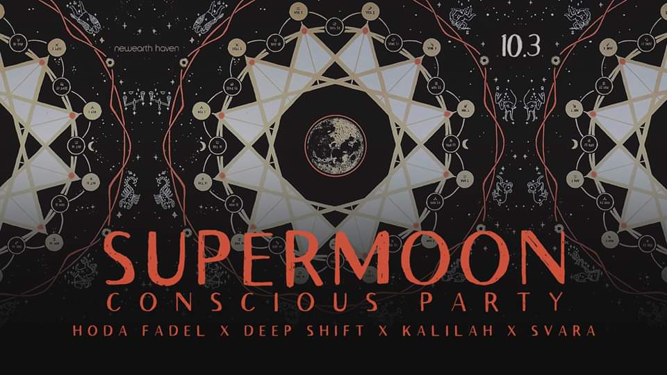 SuperMoon Conscious Party X Hoda Fadel + Deep Shift