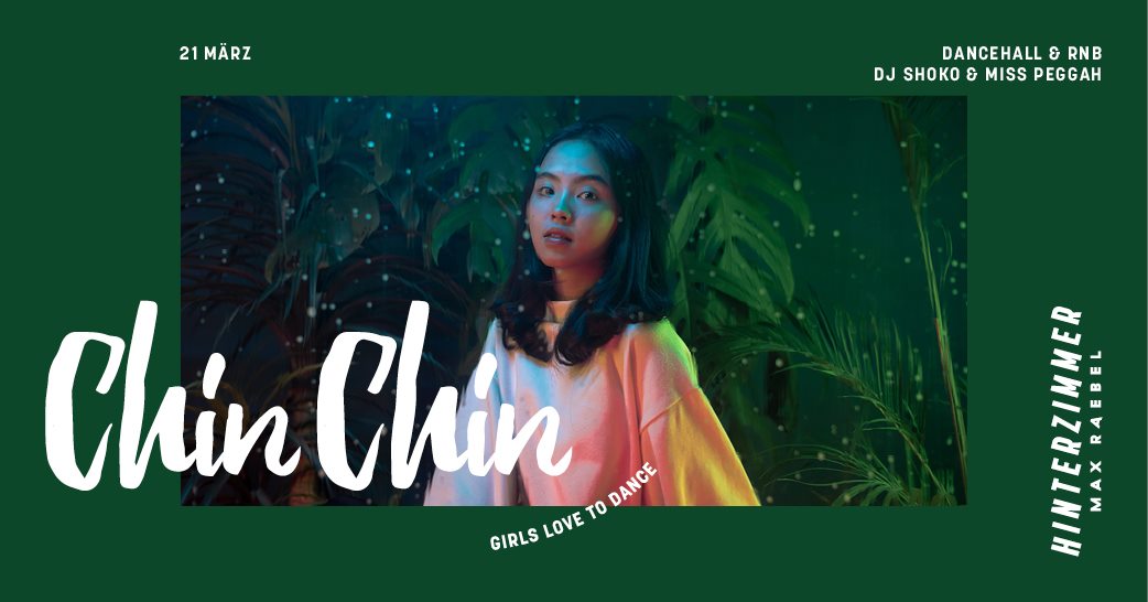 Chin Chin • Dancehall & RnB (Hinterzimmer)