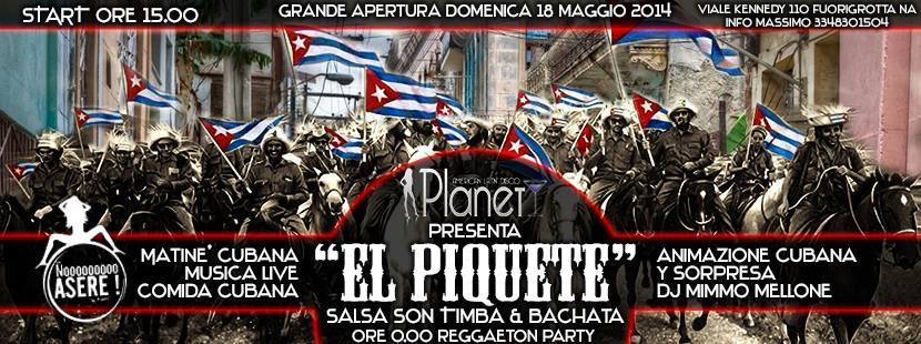 '' DOMENICA 18 MAGGIO '' EL PIQUETE'' MATINE CUBANA AL PLANET