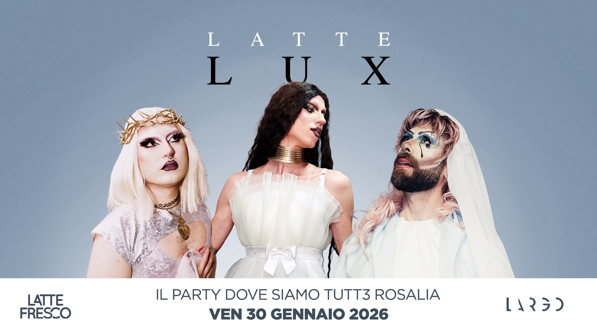 LATTE LUX Il Party dove siamo tuttз Rosalía