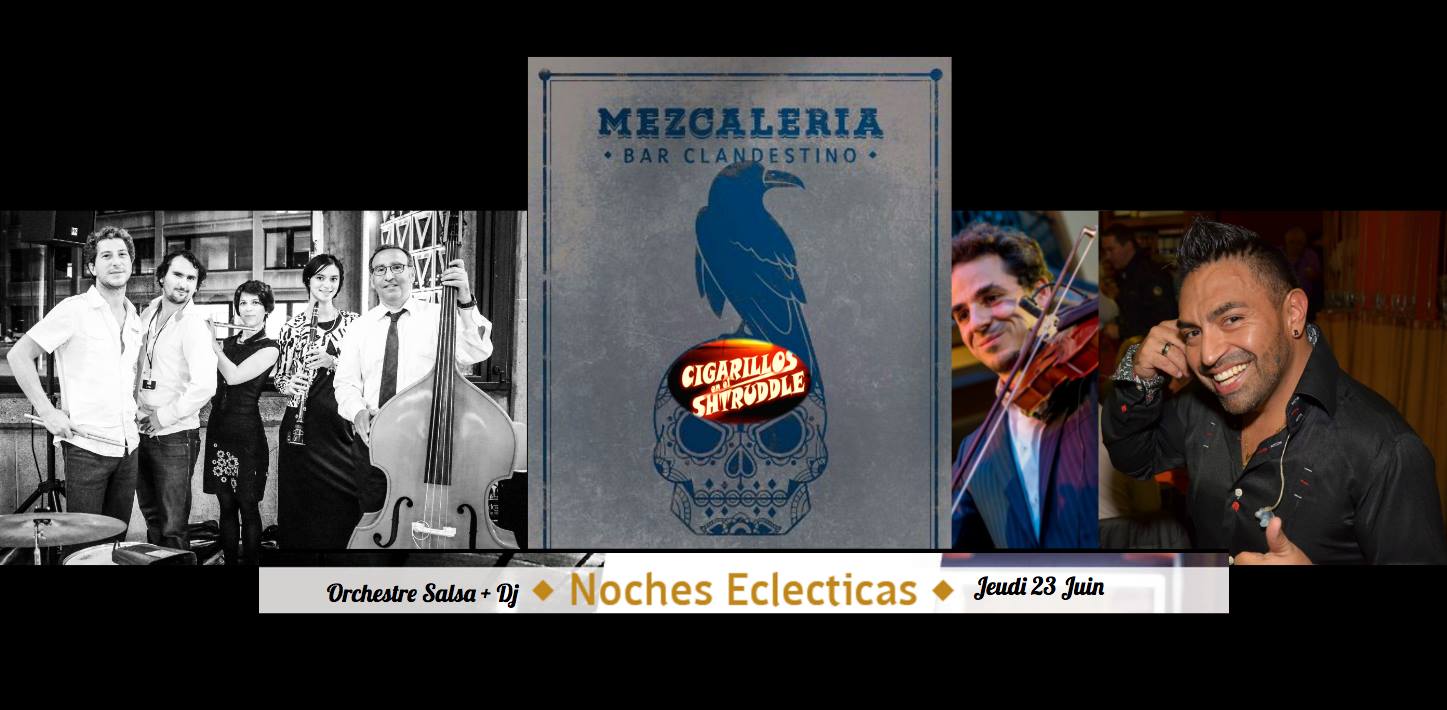 Cigarillos at la Mezcaleria (Salon Cuzco, Clandestino, Hotel 1K) - Jeudi 23 Juin