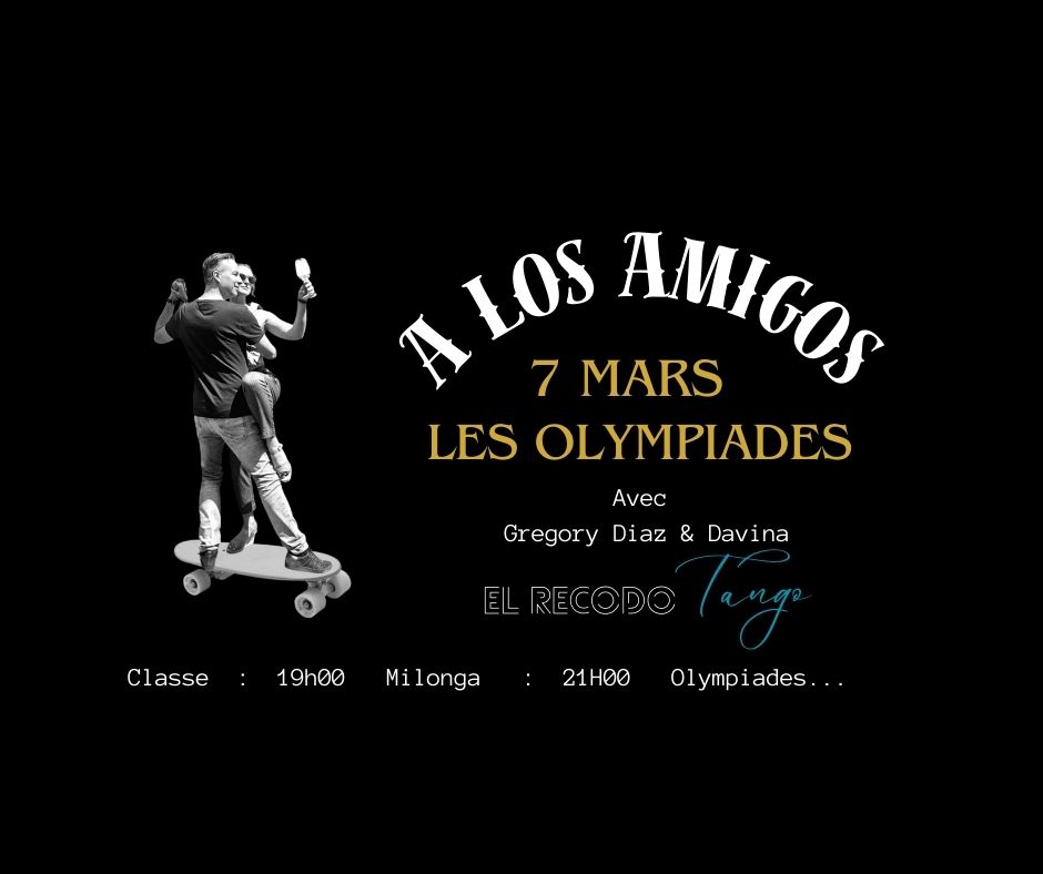 A LOS AMIGOS : MILONGA « Les Olympiades »