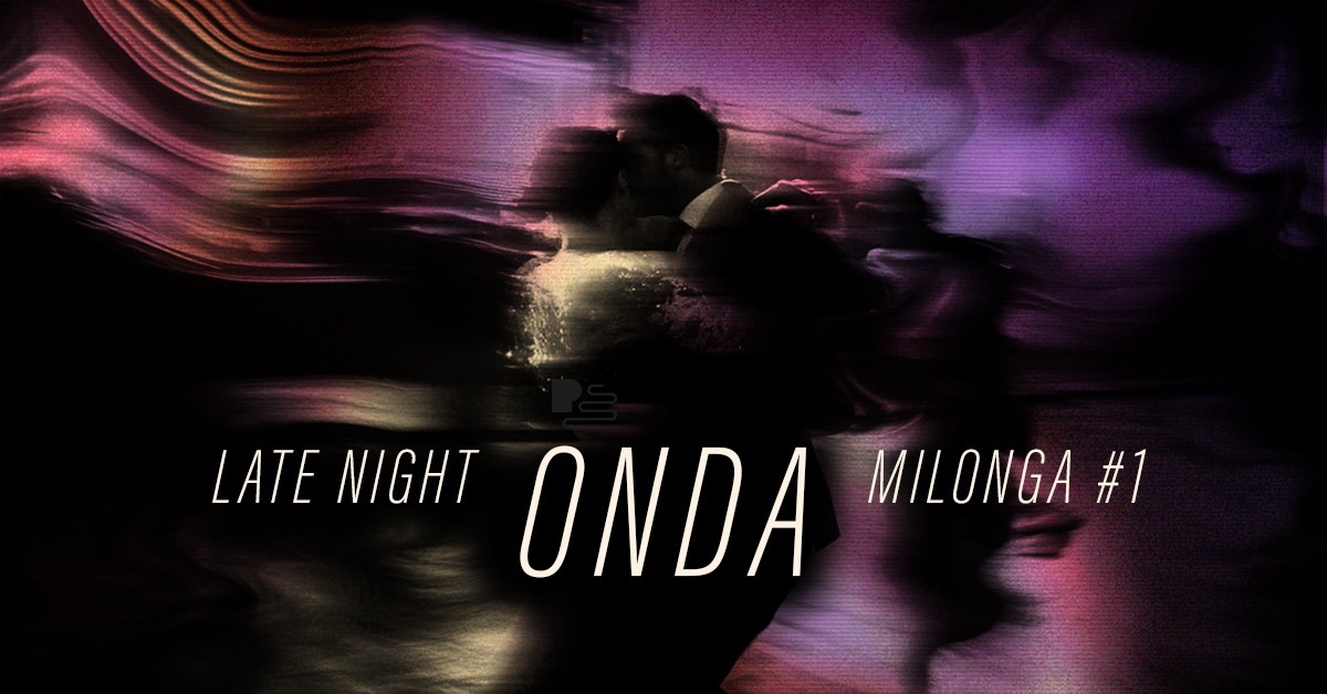 Special Late Night Onda🔮 #10 - Milonga - DJs Duo La China & El Zorzal 💣