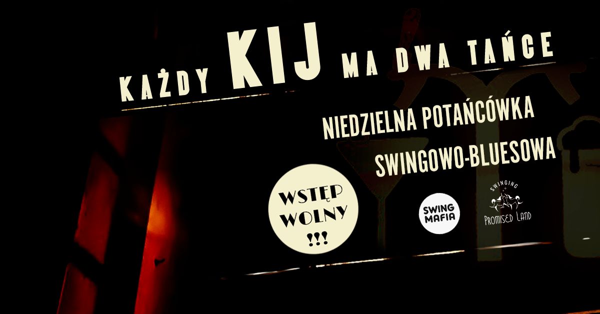 Każdy Kij ma dwa tańce - Potańcówka Swingowa