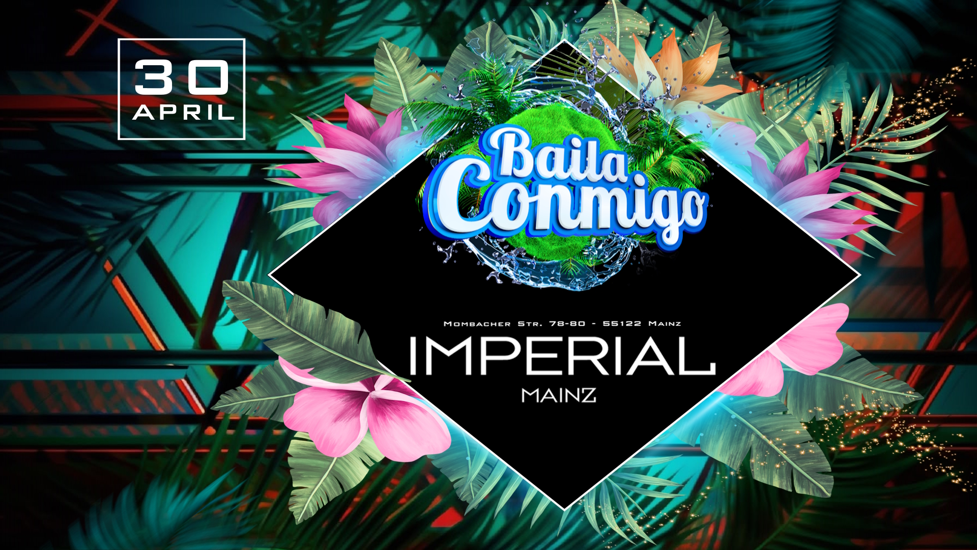 Baila Conmigo x VORFEIERTAG x Imperial Mainz x 30.04.
