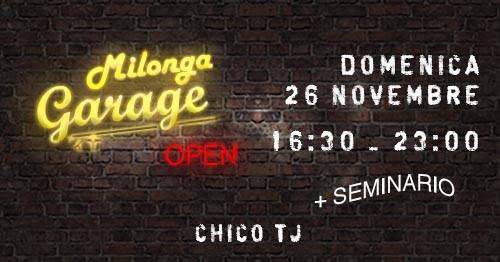 Milonga Garage - Domenica 26 Novembre - TJ Chico