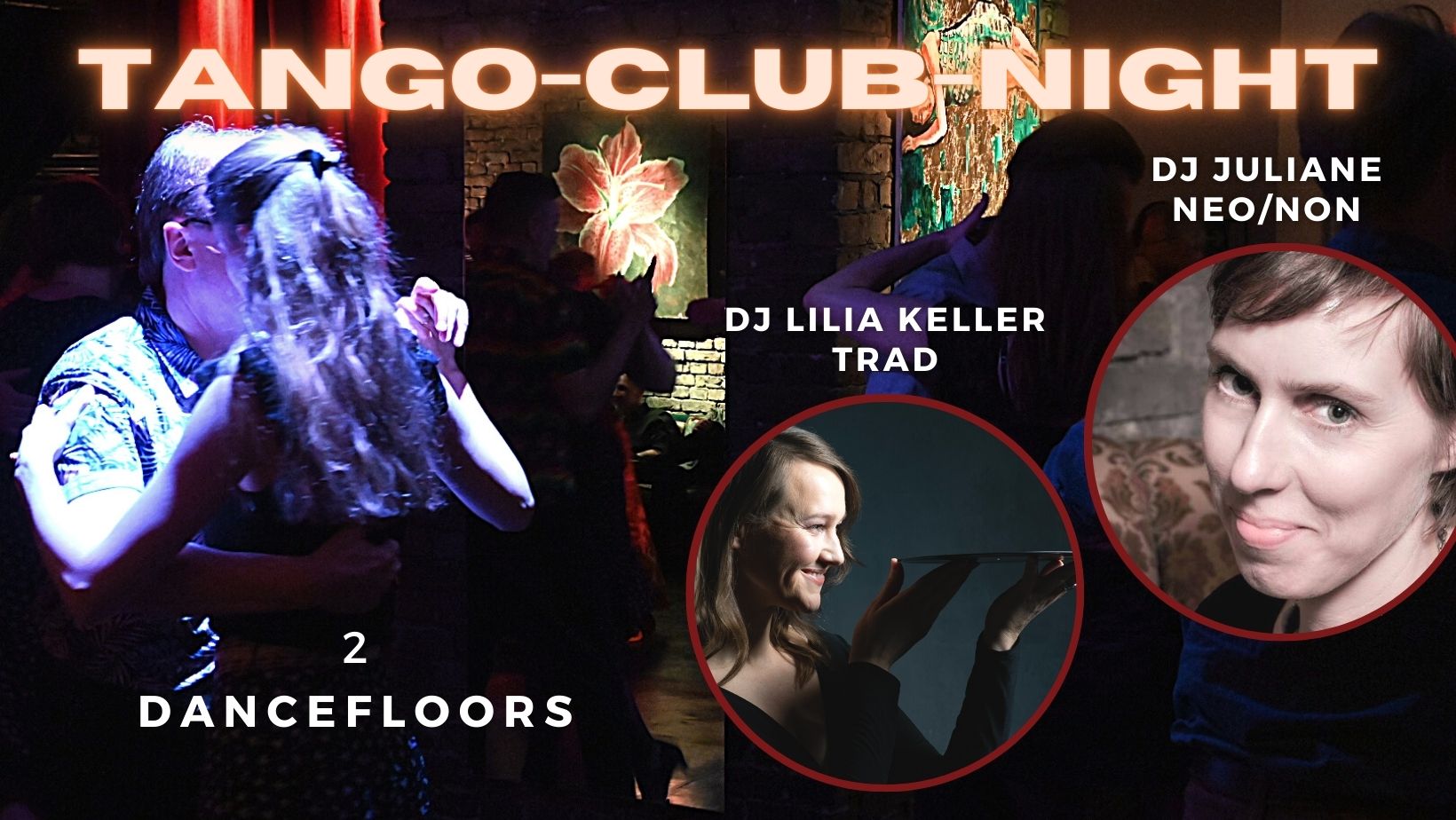 Tango-Club-Night mit 2 Dancefloors: DJ Juliane (Neo Non) und DJ Lilia Keller (trad)