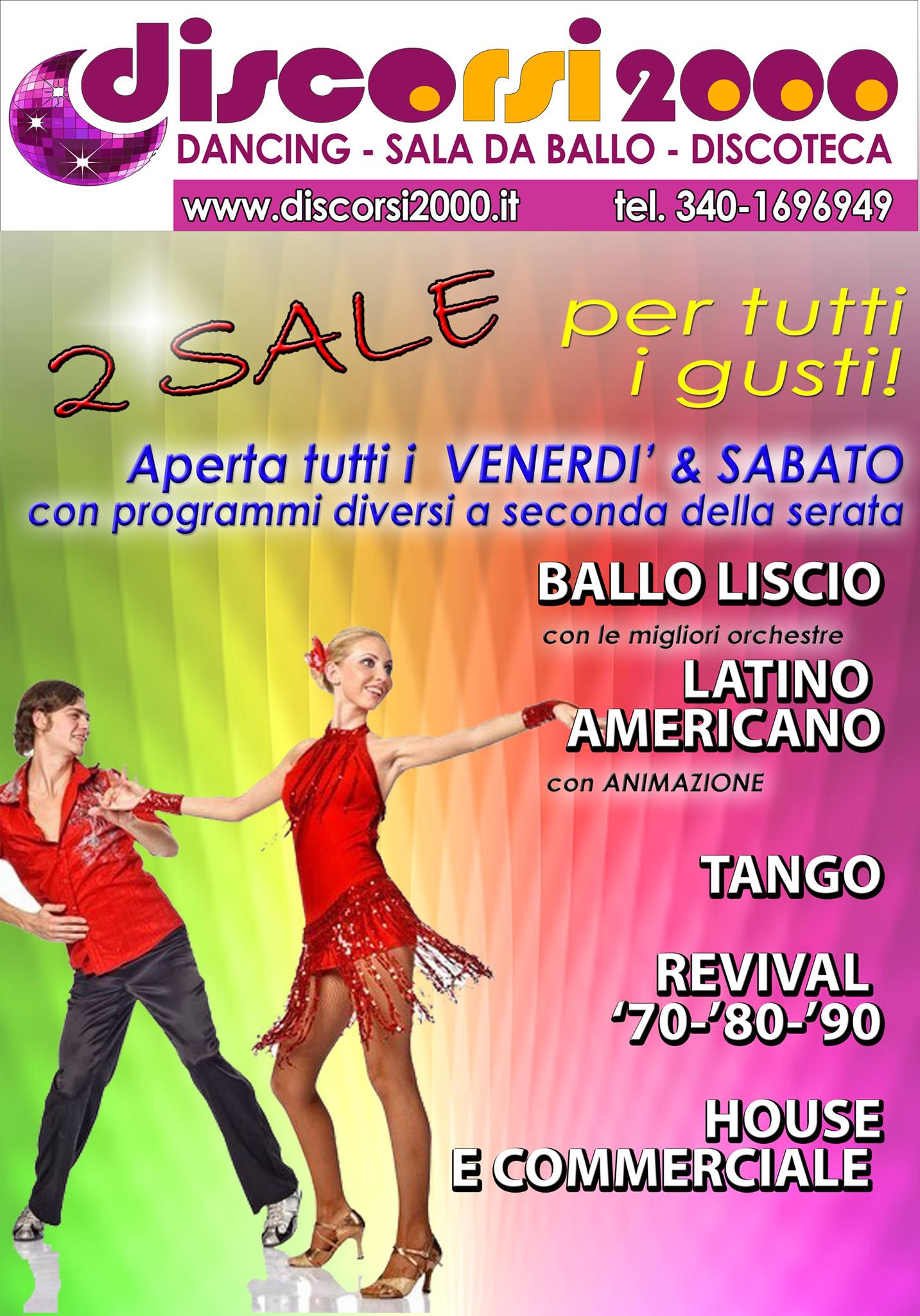 VENERDì 20 E SABATO 21 ALLA DISCORSI 2000