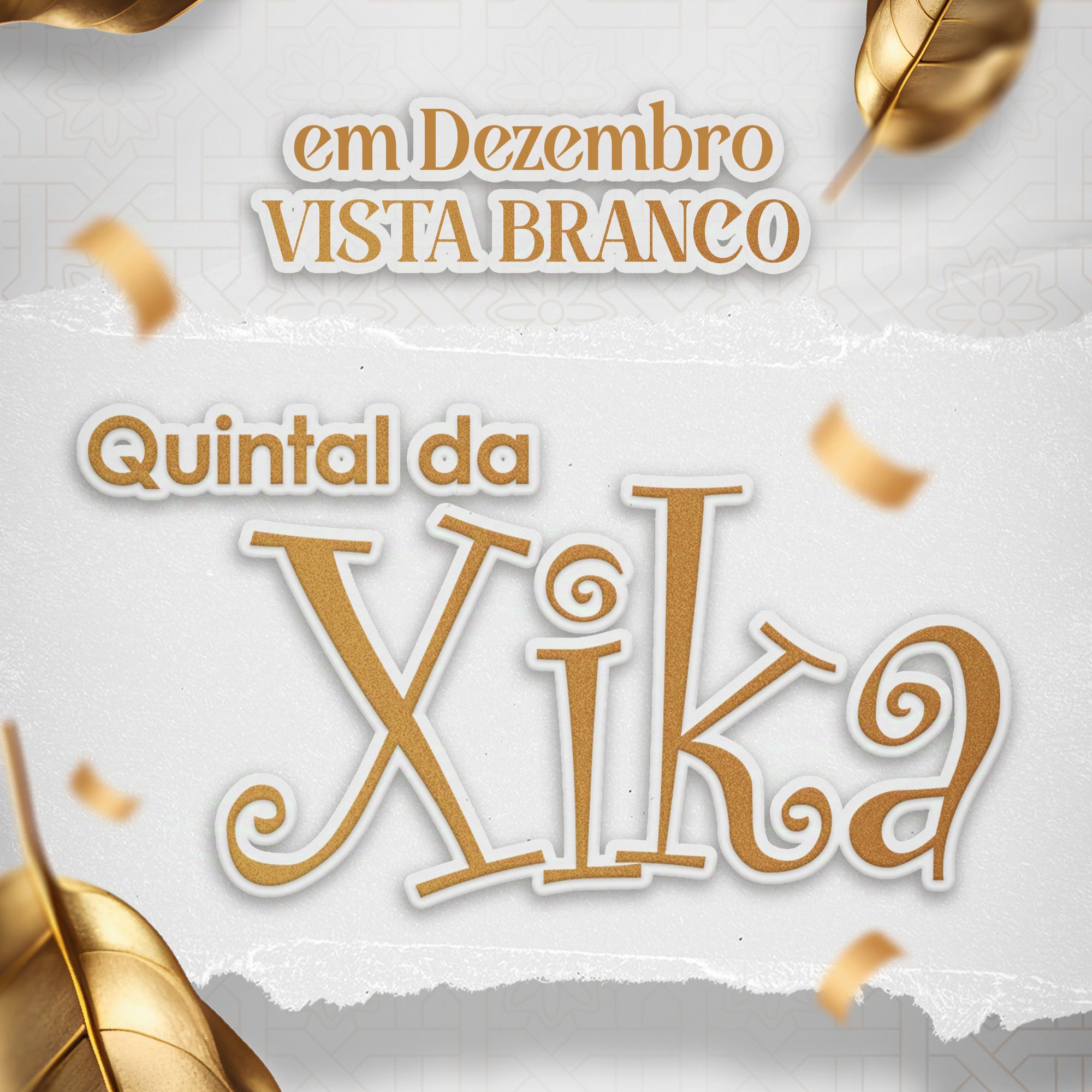 QUINTAL DA XIKA - Vista Branco (Última do Ano)
