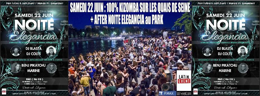 22 JUIN + 1ere sur les QUAIS DE SEINE 100% KIZOMBA by LATIN EVENT After PARKFUTBOL DJ CHAD DJ ADELSCOTT DJ LIONNAX DJ BLASTA DJ COL
