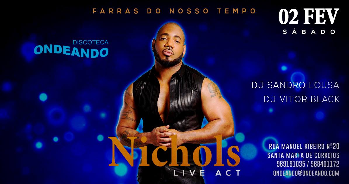 Nichols Live Act em Farras do Nosso Tempo