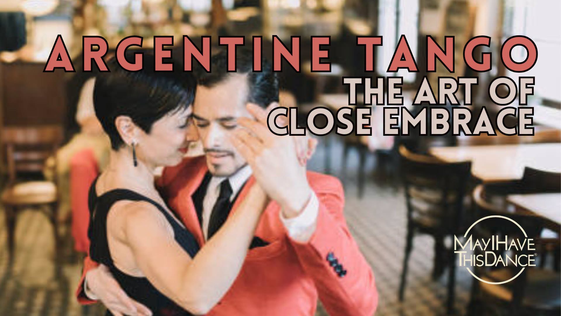 ARGENTINE TANGO - The Art of Close Embrace