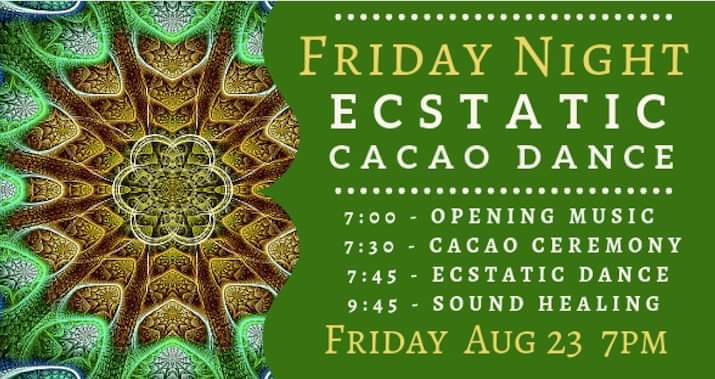 Friday Night Ecstatic Dance ✦ Cacao Ceremony ✦ Sound Healing