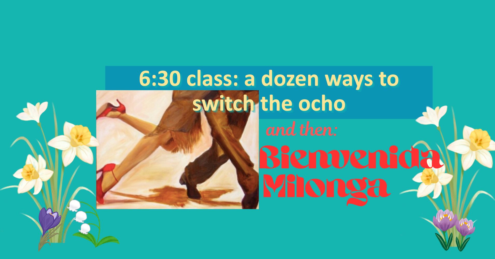 A Dozen Ways to Switch the Ocho, at Bienvenida