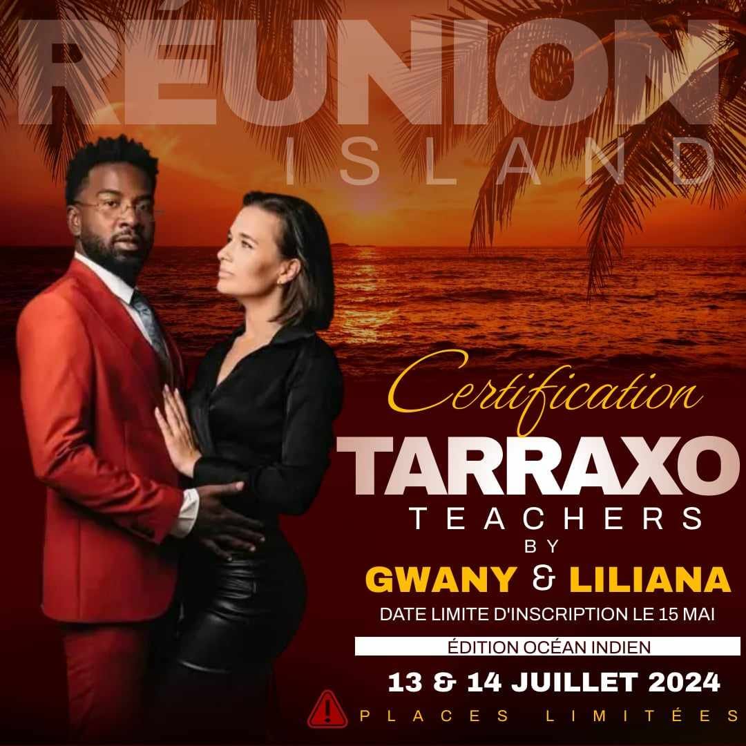 ✨️CERTIFICATION😘🇷🇪 TARRAXO TEACHER GWANY ET LILIANA 13 au 14 juillet RÉUNION🇷🇪😘 ISLAND