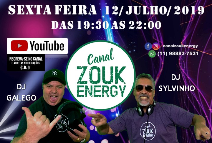 Canal Zouk Energy 12 07 2019 - Djs. Sylvinho & Galego