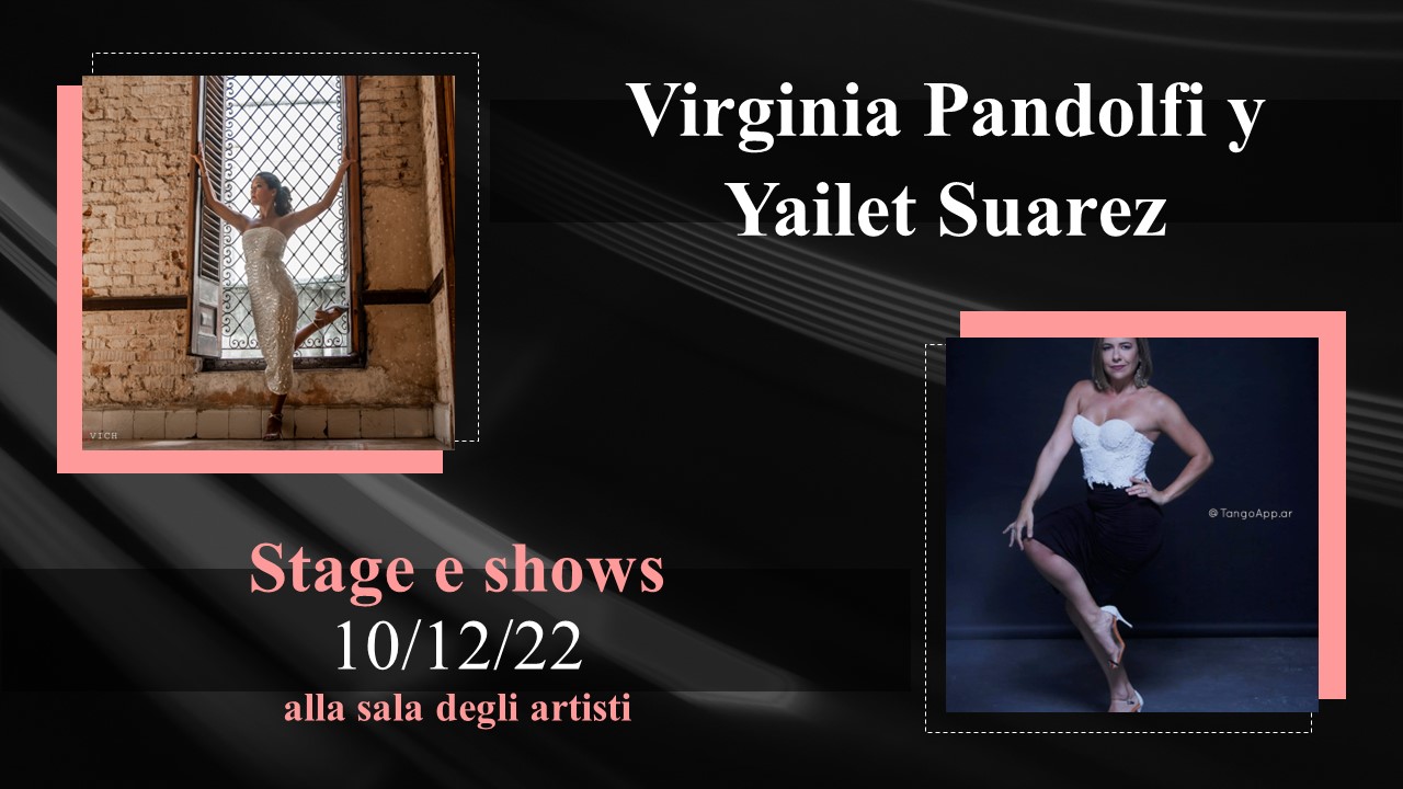 STAGE e SHOW con VIRGINIA PANDOLFI y YAILET SUAREZ