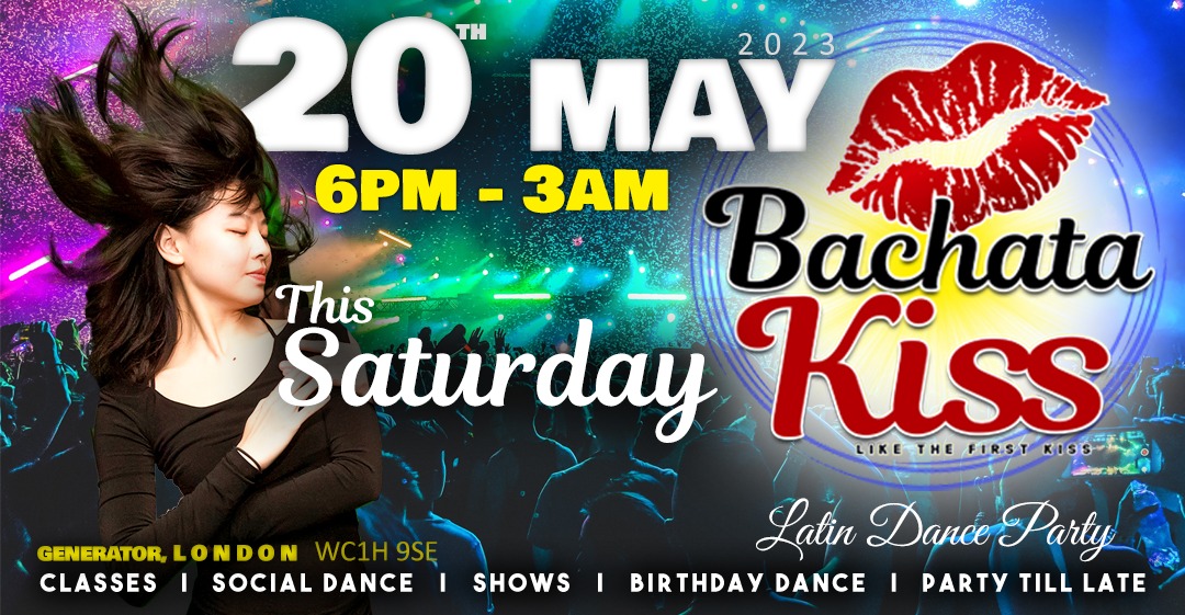 Bachata Kiss, 20th May - This Saturday - Bachata classes and party in London