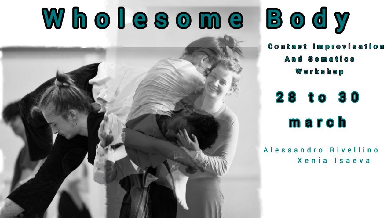 WholeSome Body - C.I. and somatics Workshop by Xenia Isaeva and Alessandro Rivellino