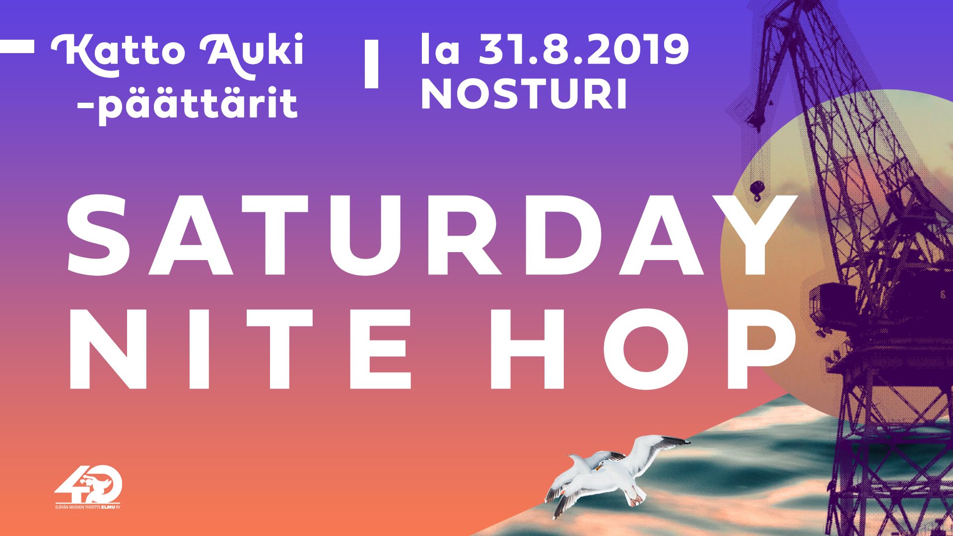 Katto Auki Päättärit: Saturday Nite Hop 31.8. Nosturi