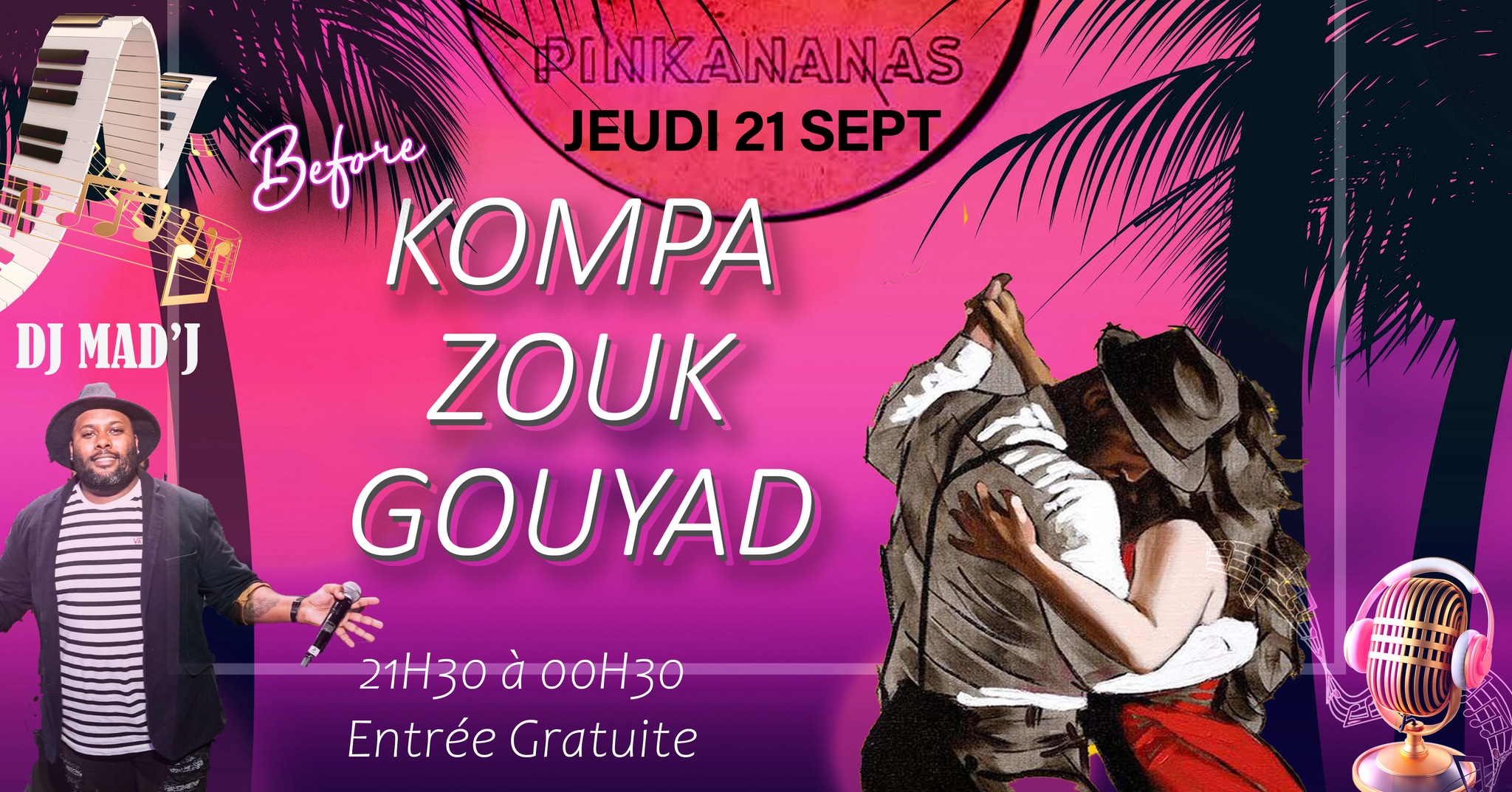 Kompa Zouk Gouyad Dj Mad'J au Pinkananas St Gilles Jeudi 21 Sept ENTREE GRAUITE 21h30 à 00h30