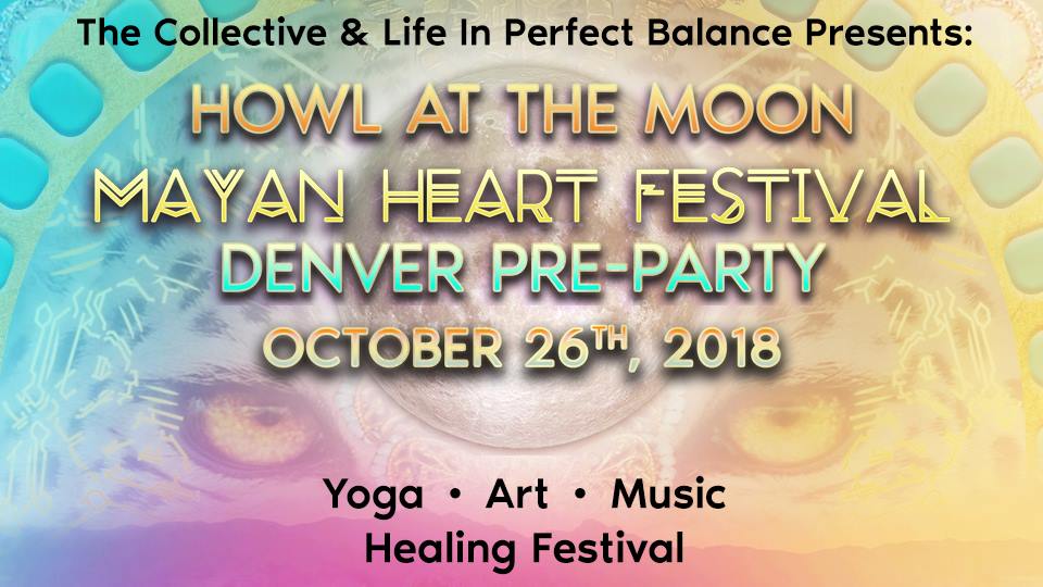 Howl at the Moon: Mayan Heart Festival Denver Pre-Party!