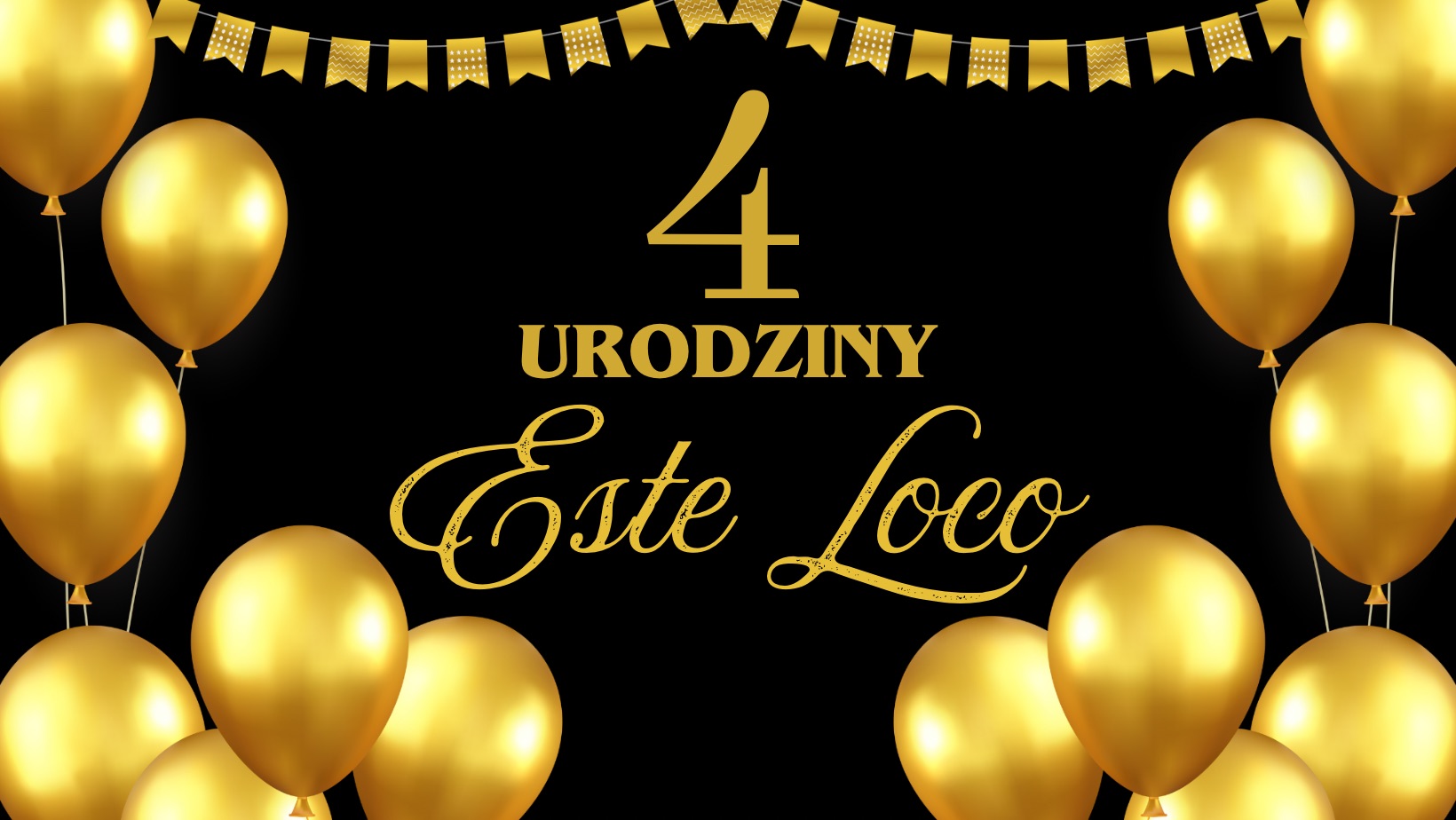 4 Urodziny ESTE LOCO