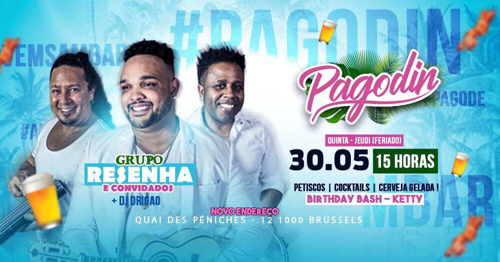 Pagodin ✘ Quinta 30.05 (Feriado) ✘ Grupo Resenha e convidados