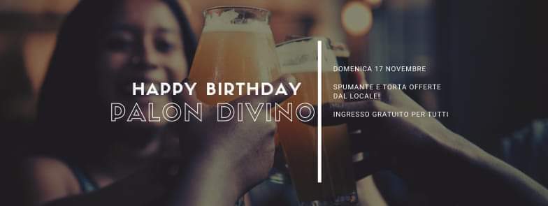 DOMENICA 17 NOVEMBRE - Happy Birthday Palon Divino -