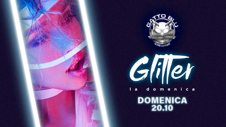 GATTO BLU 20.10 “GLITTER “ la Domenica