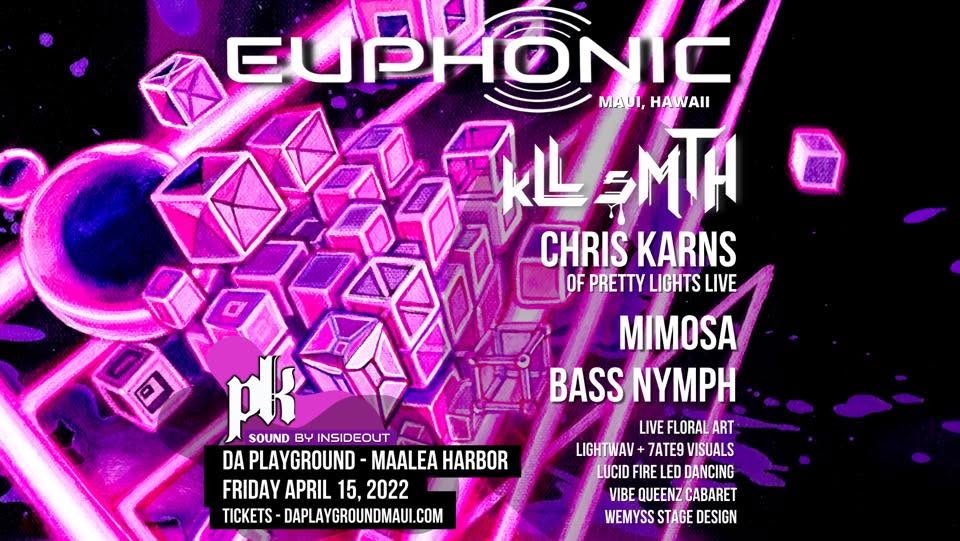 Euphonic on Maui - Ft. kLL sMTH, Chris Karns of Pretty Lights Live, Mimosa, and more!