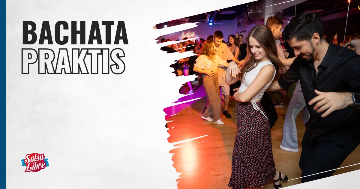 Bachata Praktis w Salsa Libre (co wtorek)