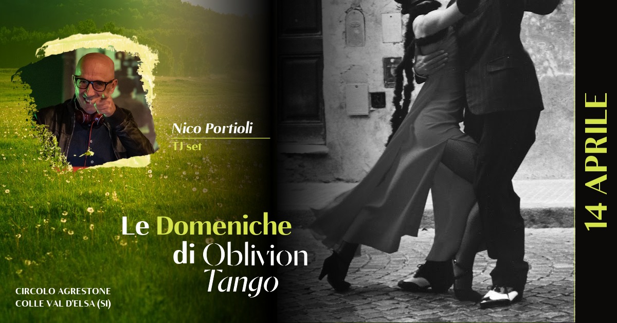 Le domeniche di Oblivion Tango: Milonga di Primavera con Nico Portioli Tj!
